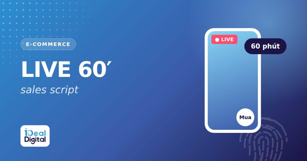 Kịch bản livestream bán hàng 60 phút cho TikTok Shop và Shopee