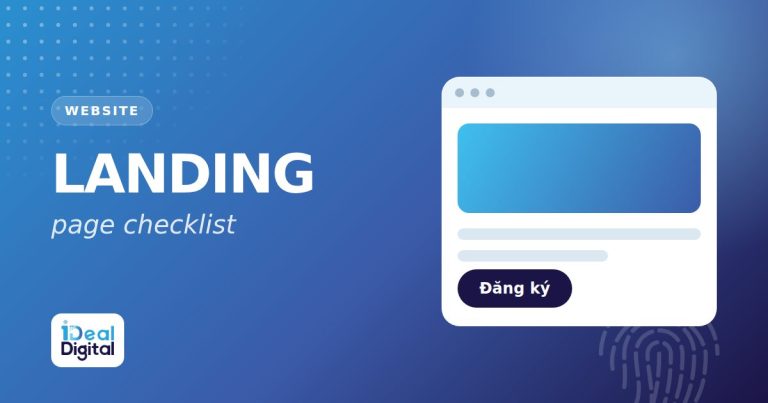 Landing page chuyển đổi tốt cần những gì? 9 điểm kiểm tra nhanh