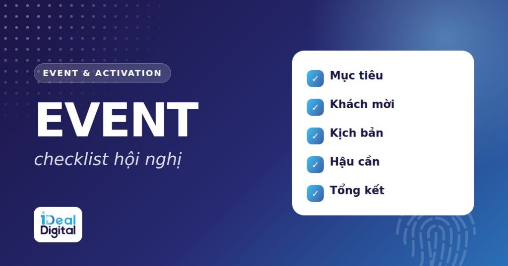 Tổ chức hội nghị khách hàng và sự kiện nội bộ: checklist từ A đến Z